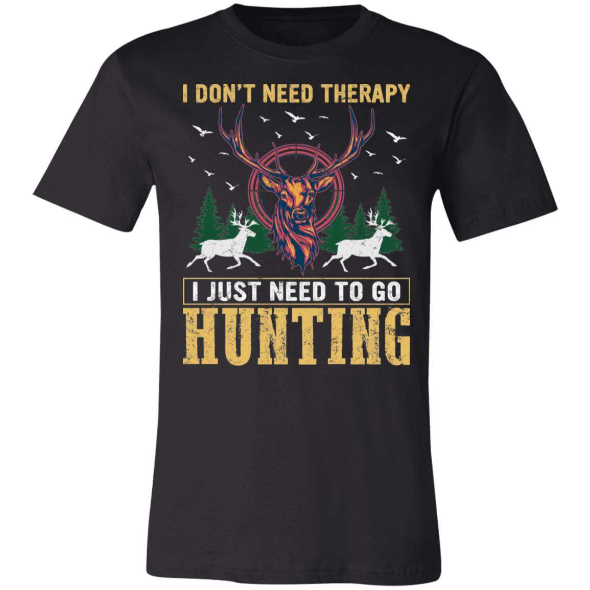 Don't Need Theraphy Deer Hunter Gift T-Shirt-Express Your Love Gifts