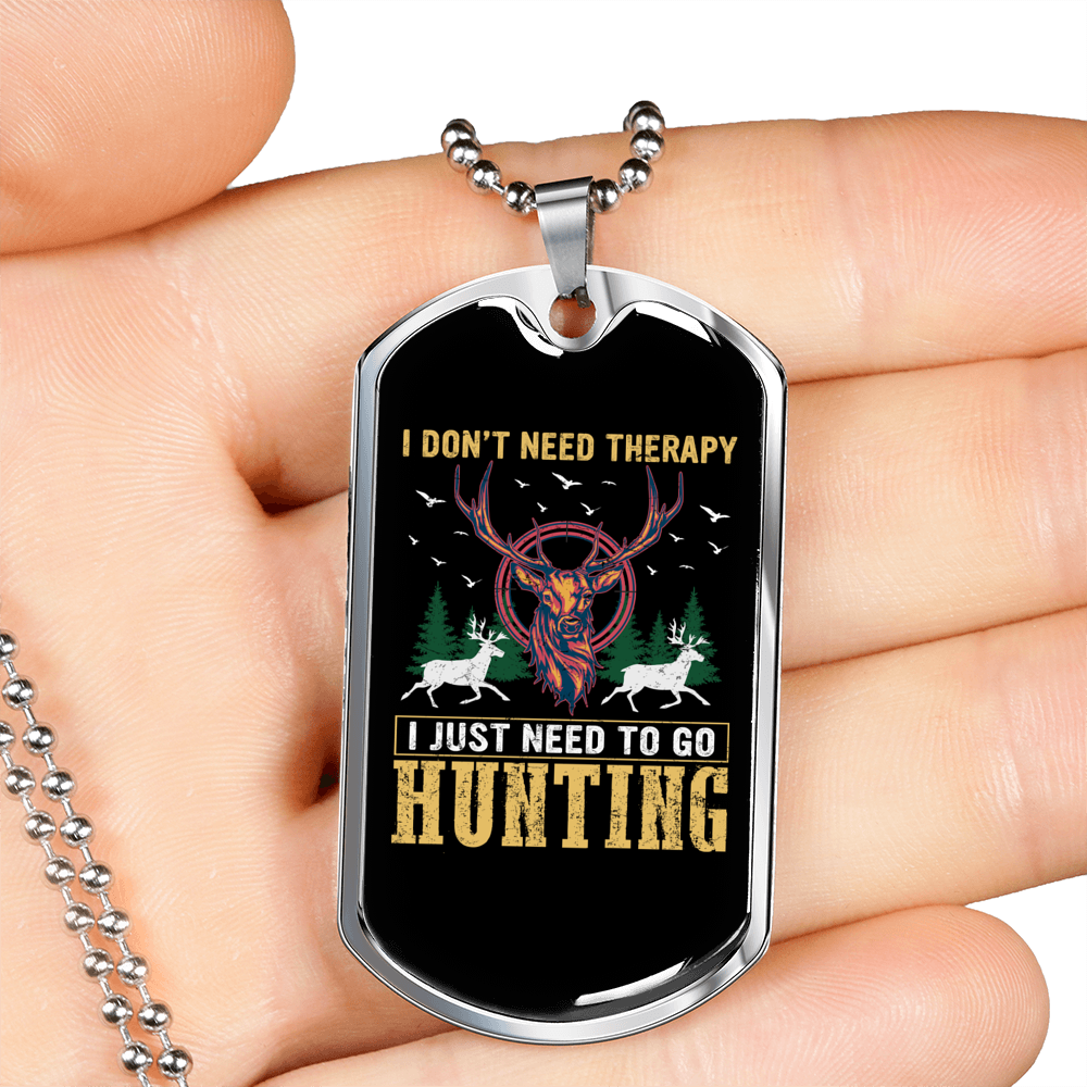 Don'T Need Theraphy Hunting Necklace Stainless Steel or 18k Gold Dog Tag 24" Chain-Express Your Love Gifts