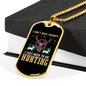 Don'T Need Theraphy Hunting Necklace Stainless Steel or 18k Gold Dog Tag 24" Chain-Express Your Love Gifts