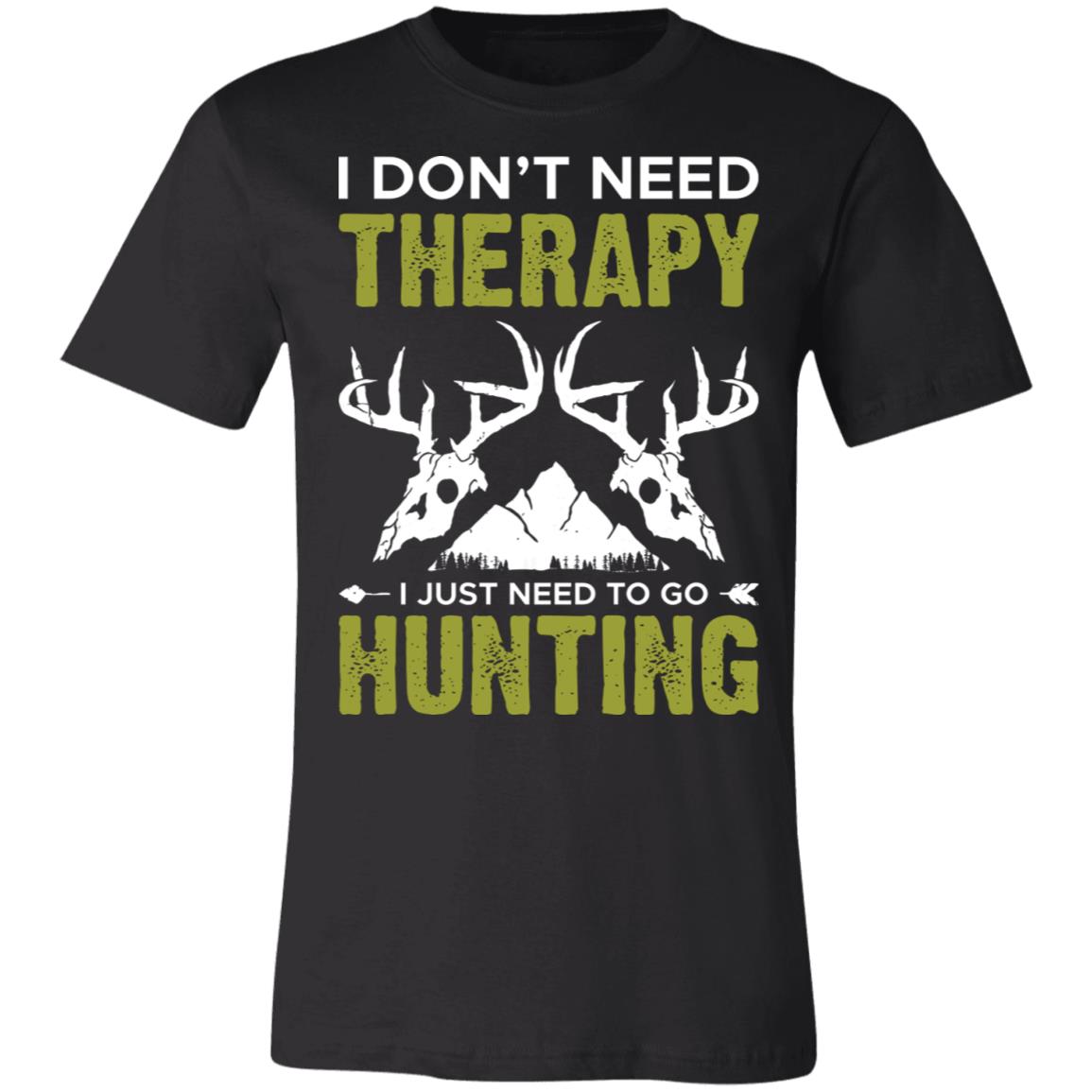 Don't Need Theraphy Just Hunting Hunter Gift T-Shirt-Express Your Love Gifts
