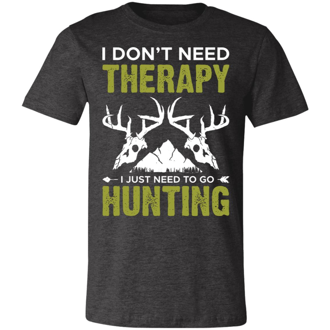 Don't Need Theraphy Just Hunting Hunter Gift T-Shirt-Express Your Love Gifts