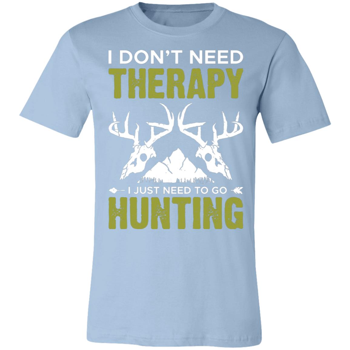 Don't Need Theraphy Just Hunting Hunter Gift T-Shirt-Express Your Love Gifts