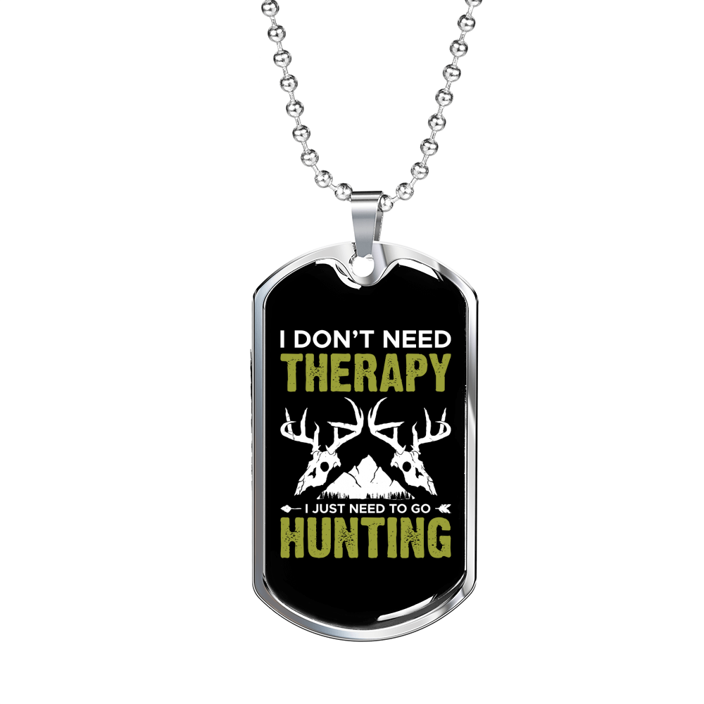 Don'T Need Theraphy Just Hunting Necklace Stainless Steel or 18k Gold Dog Tag 24" Chain-Express Your Love Gifts