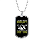 Don'T Need Theraphy Just Hunting Necklace Stainless Steel or 18k Gold Dog Tag 24" Chain-Express Your Love Gifts