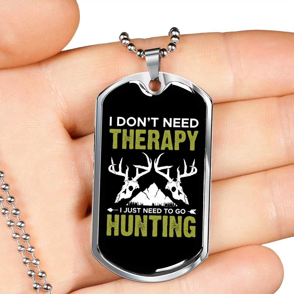 Don'T Need Theraphy Just Hunting Necklace Stainless Steel or 18k Gold Dog Tag 24" Chain-Express Your Love Gifts