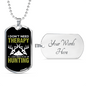 Don'T Need Theraphy Just Hunting Necklace Stainless Steel or 18k Gold Dog Tag 24" Chain-Express Your Love Gifts