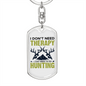 Don'T Need Theraphy Keychain Stainless Steel or 18k Gold Dog Tag Keyring-Express Your Love Gifts