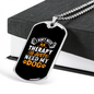 Don't Need Theraphy Necklace Stainless Steel or 18k Gold Dog Tag 24" Chain-Express Your Love Gifts