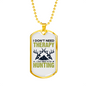 Don't Need Theraphy White Necklace Stainless Steel or 18k Gold Dog Tag 24" Chain-Express Your Love Gifts