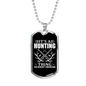 Don'T Understand Hunting Thing Necklace Stainless Steel or 18k Gold Dog Tag 24" Chain-Express Your Love Gifts