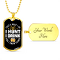 Drink & Hunt Necklace Stainless Steel or 18k Gold Dog Tag 24" Chain-Express Your Love Gifts