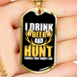 Drink Beer & Hunt Necklace Stainless Steel or 18k Gold Dog Tag 24" Chain-Express Your Love Gifts