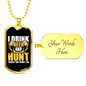Drink Beer & Hunt Necklace Stainless Steel or 18k Gold Dog Tag 24" Chain-Express Your Love Gifts