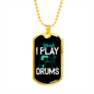 Drummer Necklace I Play Drums Necklace Stainless Steel or 18k Gold Dog Tag 24" Chain-Express Your Love Gifts