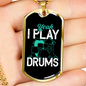 Drummer Necklace I Play Drums Necklace Stainless Steel or 18k Gold Dog Tag 24" Chain-Express Your Love Gifts