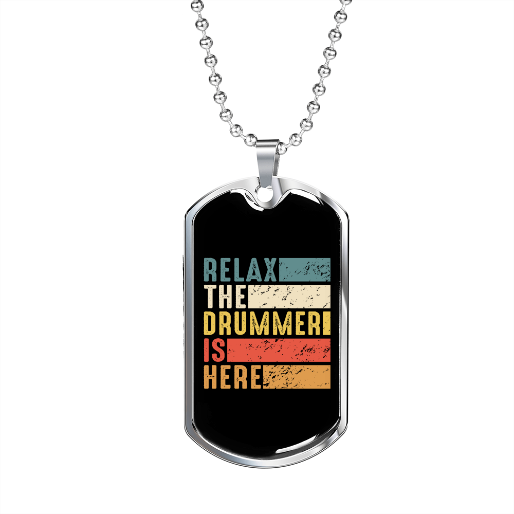Drummer Necklace Relax The Drummer is Here Necklace Stainless Steel or 18k Gold Dog Tag 24" Chain-Express Your Love Gifts