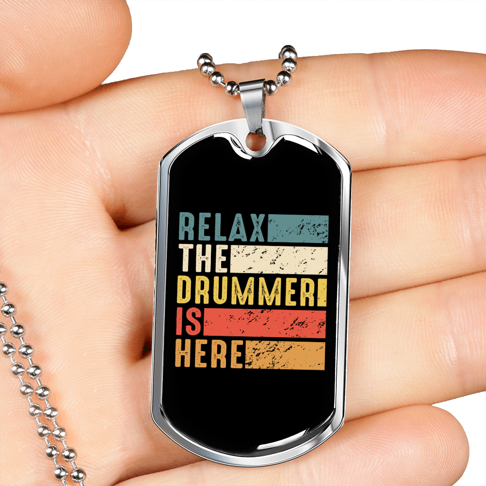 Drummer Necklace Relax The Drummer is Here Necklace Stainless Steel or 18k Gold Dog Tag 24" Chain-Express Your Love Gifts