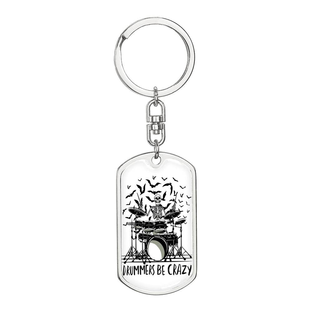 Drummers Be Crazy Keychain Dog Tag Stainless Steel or 18k Gold-Express Your Love Gifts