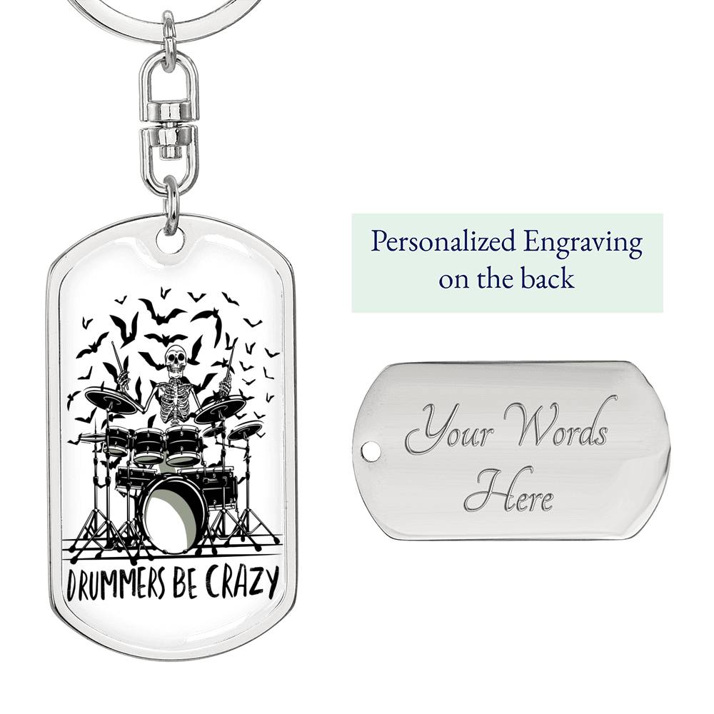 Drummers Be Crazy Keychain Dog Tag Stainless Steel or 18k Gold-Express Your Love Gifts