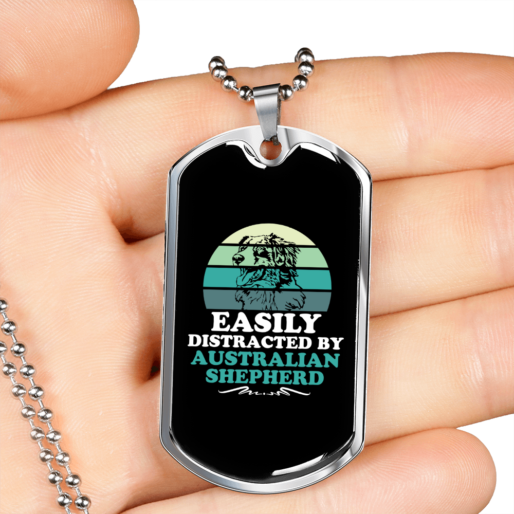 Easily Distracted by Australian Shepherd Necklace Stainless Steel or 18k Gold Dog Tag 24" Chain-Express Your Love Gifts