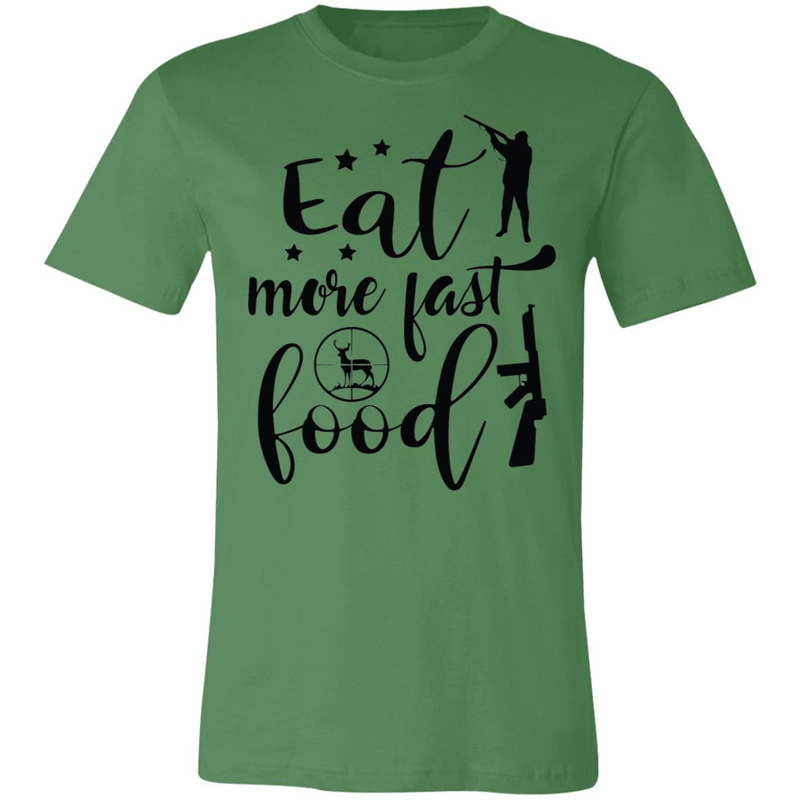 Eat More Fast Food Hunter Gift T-Shirt-Express Your Love Gifts