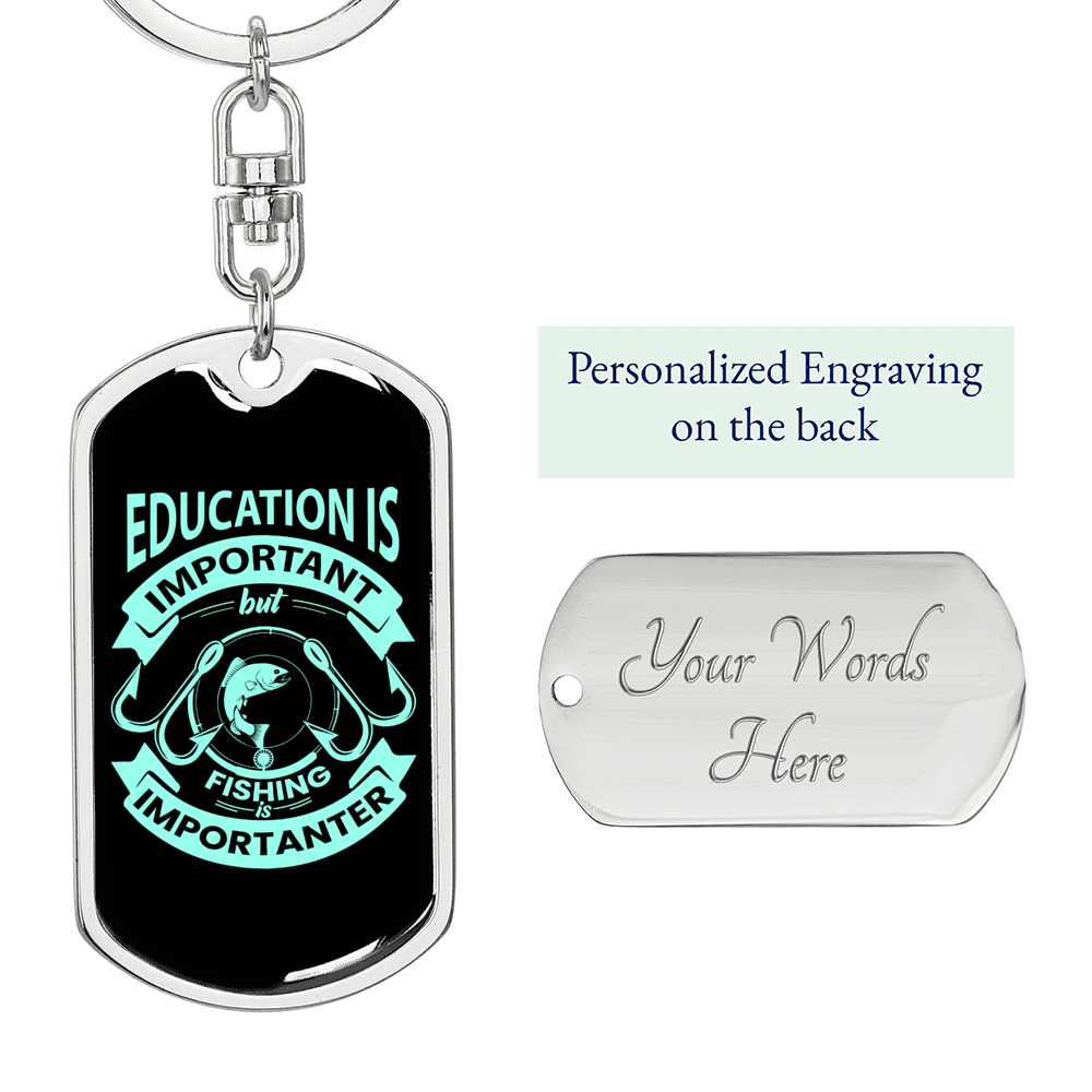 Education Is Important Fishing Keychain Stainless Steel or 18k Gold Dog Tag Keyring-Express Your Love Gifts