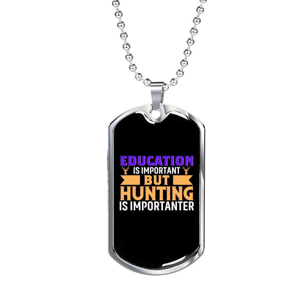 Education Vs Hunting Necklace Stainless Steel or 18k Gold Dog Tag 24" Chain-Express Your Love Gifts