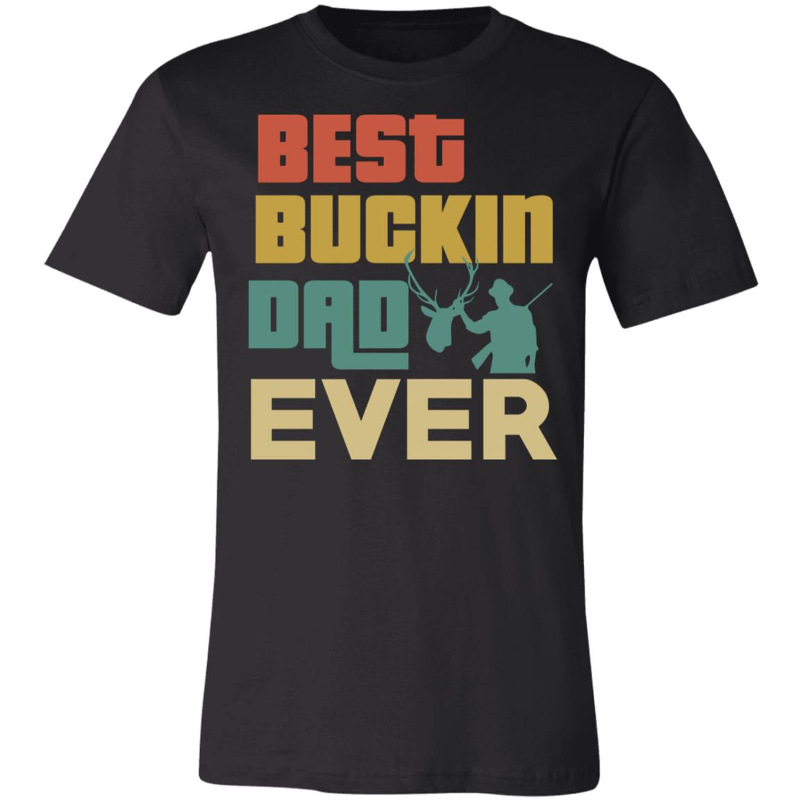 Ever Best Buckin' Dad Hunter Gift T-Shirt-Express Your Love Gifts