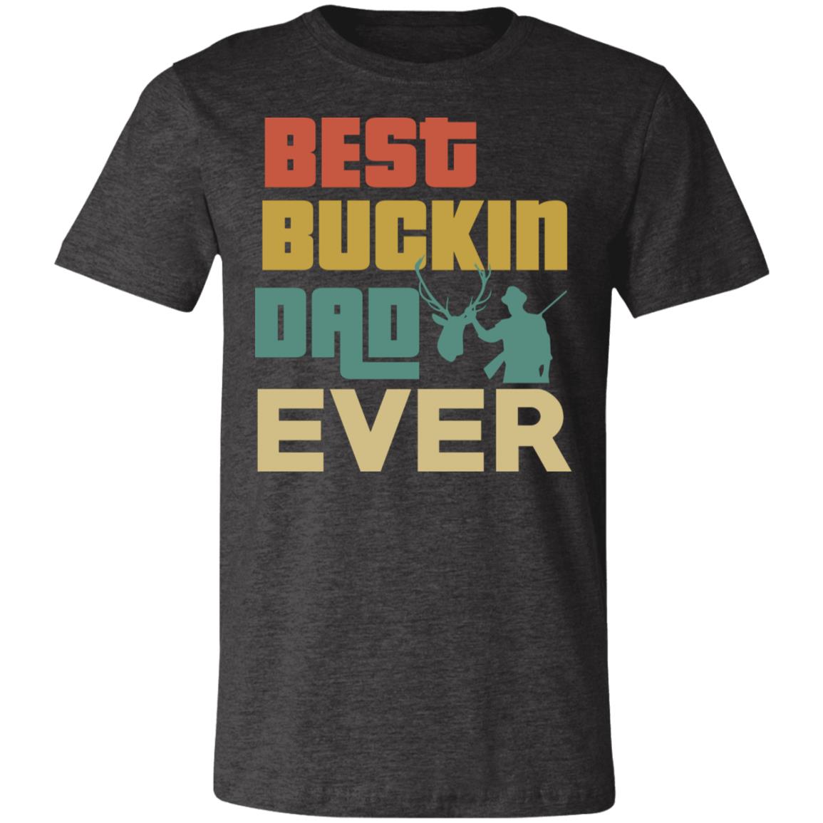 Ever Best Buckin' Dad Hunter Gift T-Shirt-Express Your Love Gifts