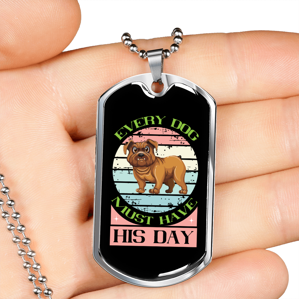 Every Dog Have His Day Pink Necklace Stainless Steel or 18k Gold Dog Tag 24" Chain-Express Your Love Gifts