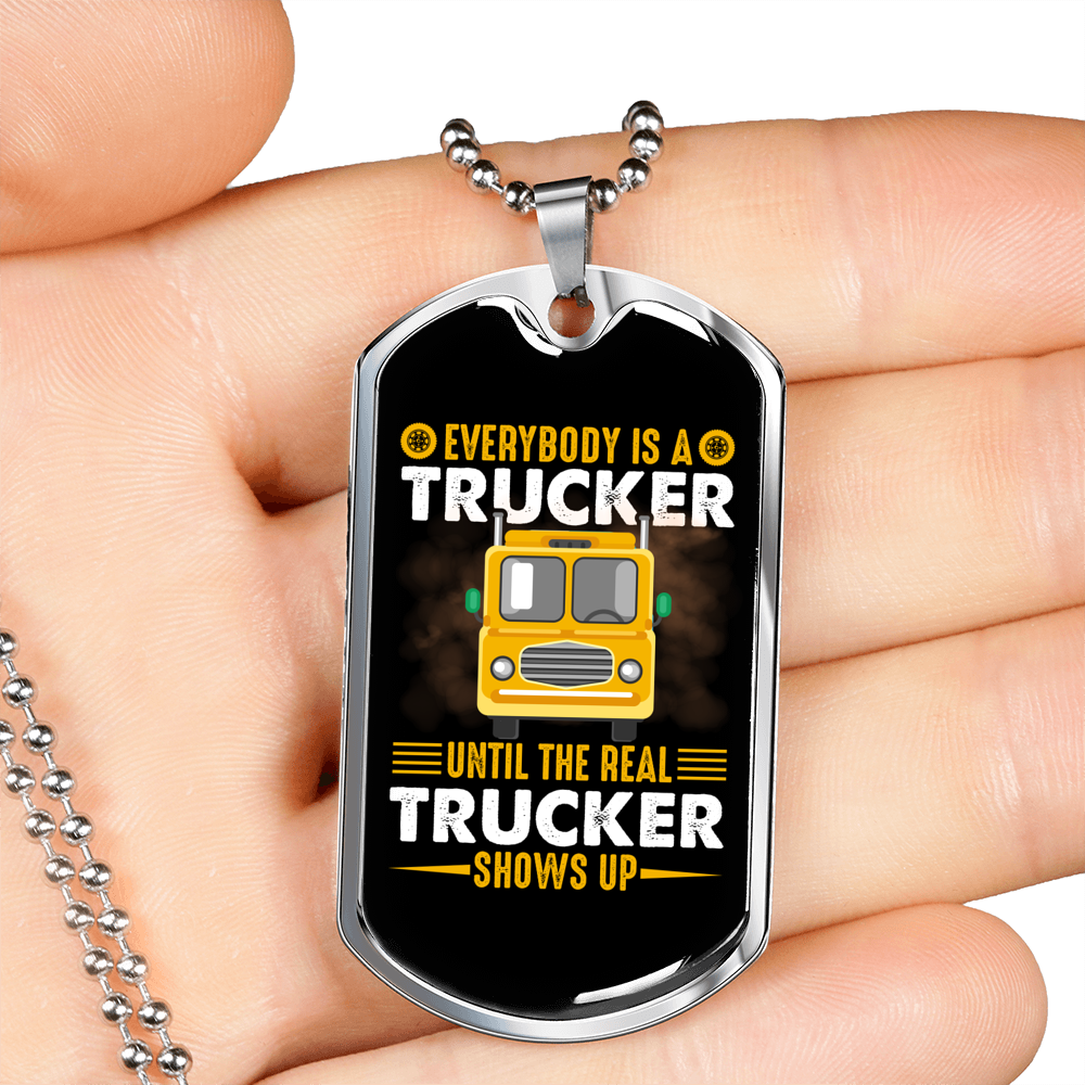 Everybody Is A Trucker Dog Tag Stainless Steel or 18k Gold 24" Chain-Express Your Love Gifts