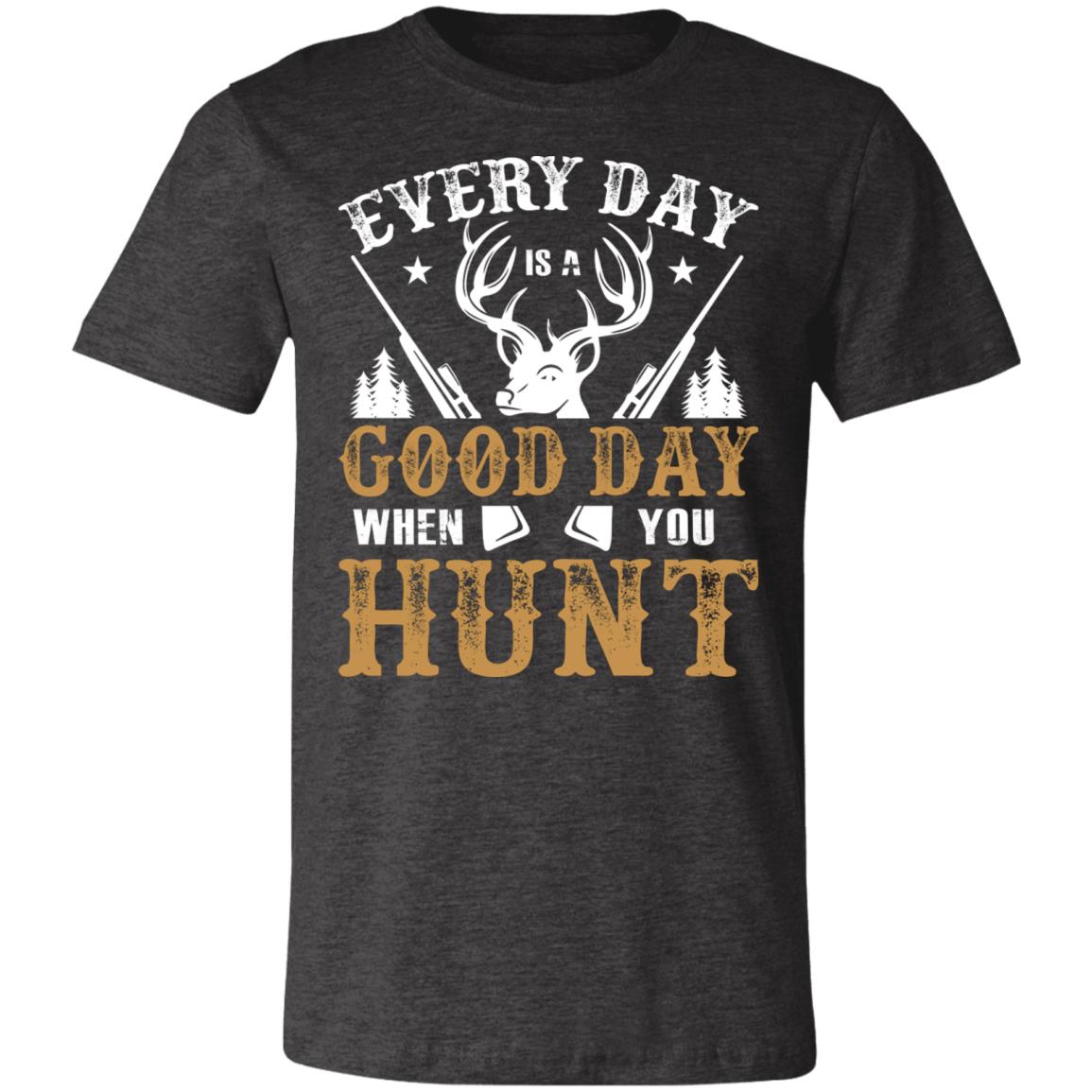 Everyday is a Good Day to Hunt Hunter Gift T-Shirt-Express Your Love Gifts