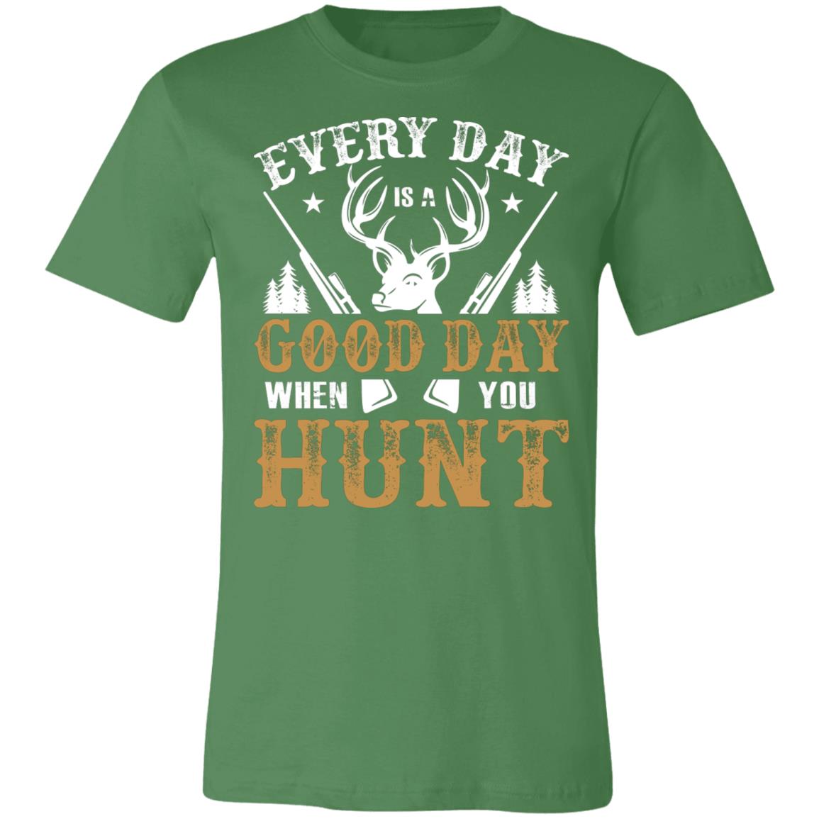 Everyday is a Good Day to Hunt Hunter Gift T-Shirt-Express Your Love Gifts