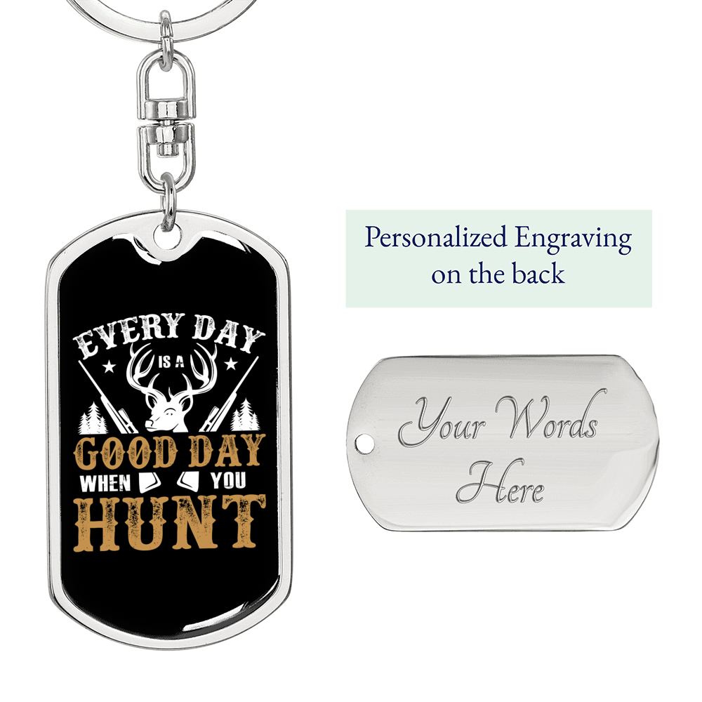 Everyday Is A Good Day To Hunt Keychain Stainless Steel or 18k Gold Dog Tag Keyring-Express Your Love Gifts