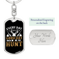 Everyday Is A Good Day To Hunt Keychain Stainless Steel or 18k Gold Dog Tag Keyring-Express Your Love Gifts