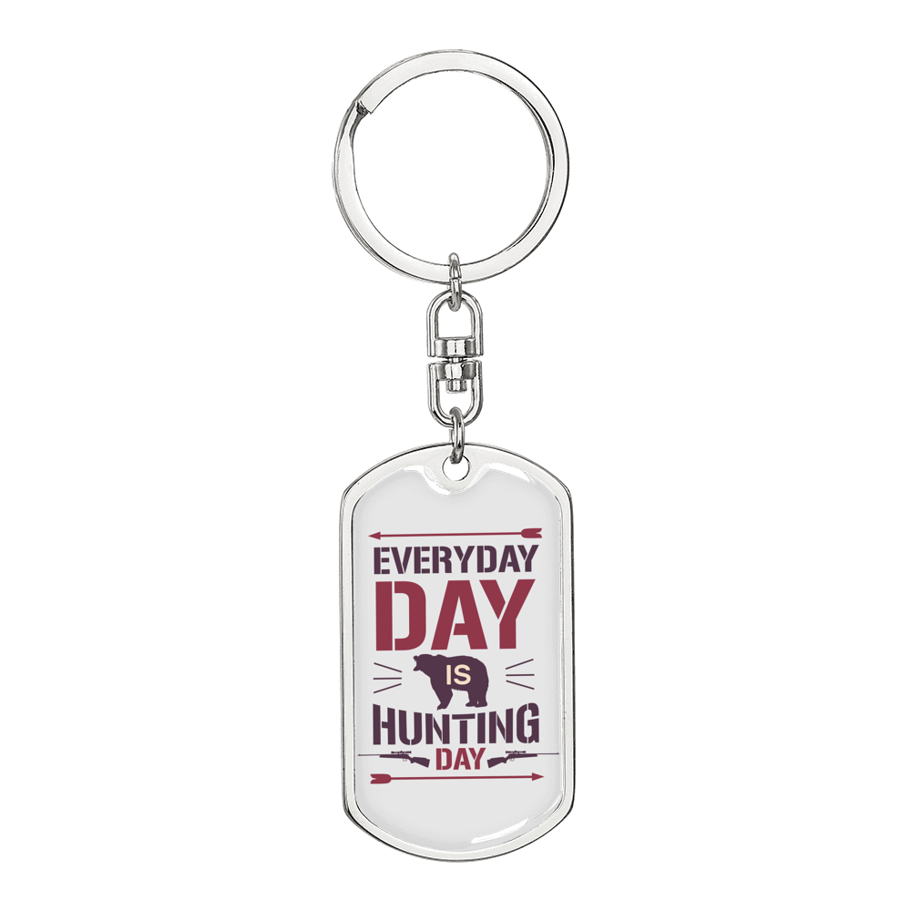 Everyday Is Hunting Day Keychain Stainless Steel or 18k Gold Dog Tag Keyring-Express Your Love Gifts
