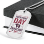 Everyday Is Hunting Day Necklace Stainless Steel or 18k Gold Dog Tag 24"-Express Your Love Gifts