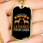 Everything I Know Dogs Necklace Stainless Steel or 18k Gold Dog Tag 24" Chain-Express Your Love Gifts