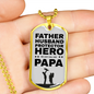 Hero We Just Call Him Papa Dad Gift Necklace Stainless Steel or 18k Gold Dog Tag w 24" Chain-Express Your Love Gifts