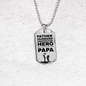 Hero We Just Call Him Papa Dad Gift Necklace Stainless Steel or 18k Gold Dog Tag w 24" Chain-Express Your Love Gifts