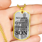 No Love Is Greater Than Of A Father Necklace Stainless Steel or 18k Gold Dog Tag w 24" Chain-Express Your Love Gifts