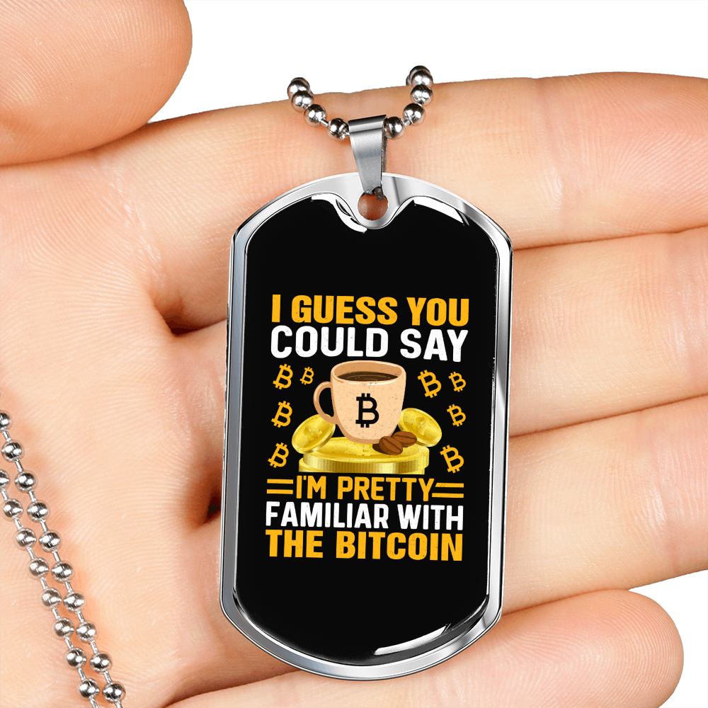 Familiar With Bitcoin Crypto Necklace Stainless Steel or 18k Gold Dog Tag 24" Chain-Express Your Love Gifts