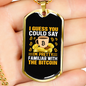 Familiar With Bitcoin Crypto Necklace Stainless Steel or 18k Gold Dog Tag 24" Chain-Express Your Love Gifts