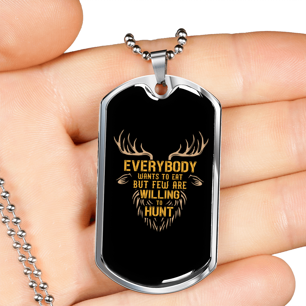 Few Are Willing To Hunt Necklace Stainless Steel or 18k Gold Dog Tag 24" Chain-Express Your Love Gifts