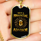 Financial Advisor Bitcoin Crypto Necklace Stainless Steel or 18k Gold Dog Tag 24" Chain-Express Your Love Gifts