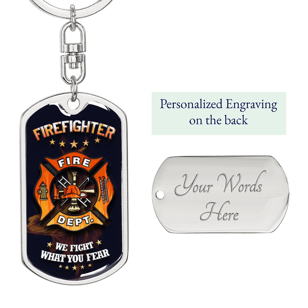 Firefighter Keychain Dog Tag We Fight What You Fear Stainless Steel or18k Gold-Express Your Love Gifts