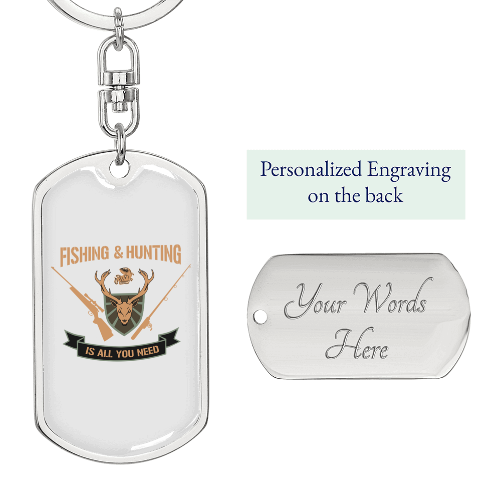 Fishing And Hunting Is All You Need Keychain Stainless Steel or 18k Gold Dog Tag Keyring-Express Your Love Gifts