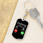 Fishing Is Calling Keychain Stainless Steel or 18k Gold Dog Tag Keyring-Express Your Love Gifts