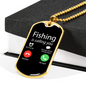 Fishing Is Calling You Necklace Stainless Steel or 18k Gold Dog Tag 24" Chain-Express Your Love Gifts