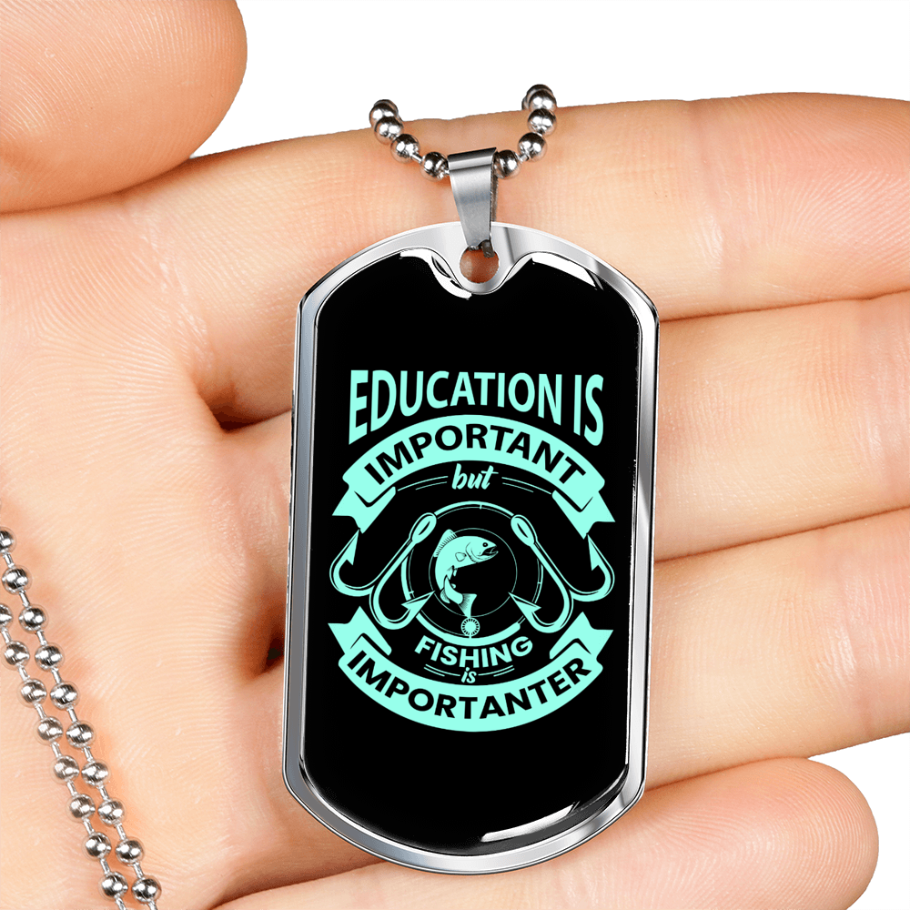 Fishing Is Importanter Green Necklace Stainless Steel or 18k Gold Dog Tag 24" Chain-Express Your Love Gifts